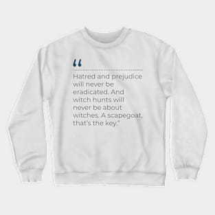 Quote on Scapegoats Crewneck Sweatshirt